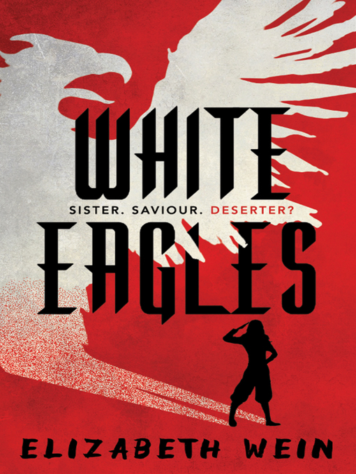 Title details for White Eagles by Elizabeth Wein - Available